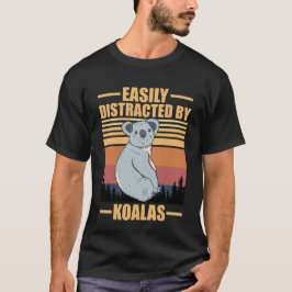 leicht von Koalas ablenkbar  T-Shirt