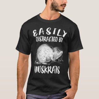 Leicht von Muskraten abgelenkt T-Shirt