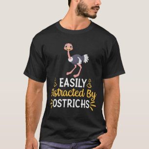 Leicht von Ostrichen abgelenkt T-Shirt