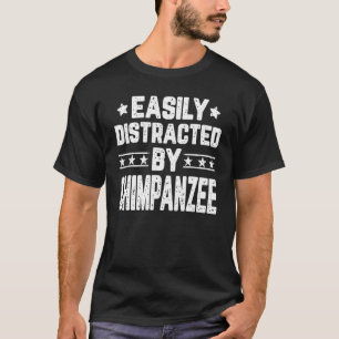 Leicht von Schimpansenaffen abgelenkt T-Shirt