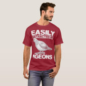 Leicht von Tauben abgelenkt T-Shirt (Vorne ganz)