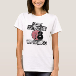 Leicht von Wein und Musik abgelenkt T-Shirt