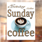 Leicht wie sonntags Kaffee Fensteraufkleber (Blatt 2)