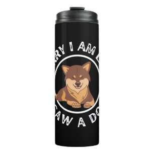 LEID, ICH BIN SPÄT, ICH SAH EINEN HUND. THERMOSBECHER