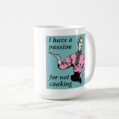 Leidenschaft für die Nicht-Kochen lustiger Mug Kaffeetasse (VorderseiteRechts)