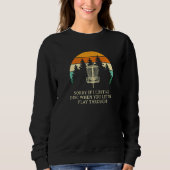 Leider habe ich die Disk Disk Golf Golfer Spaß Sar Sweatshirt (Vorderseite)