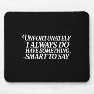 Leider habe ich immer klug zu sagen mousepad