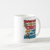 Leider Ist Das Mein Zirkus Mug Kaffeetasse (VorderseiteRechts)