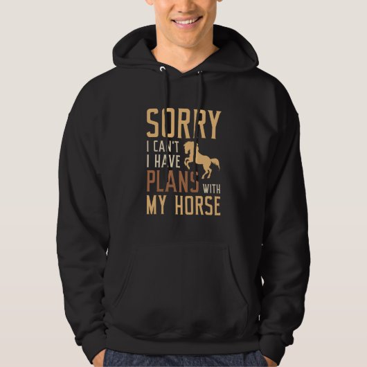 Leider kann ich mit meinem Pferd keine Pläne haben Hoodie (Vorderseite)
