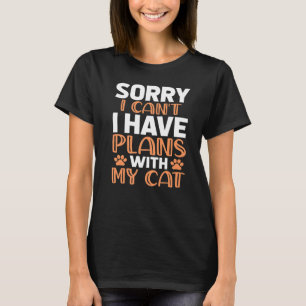 Leider kann ich mit meiner Katze 1 keine Pläne hab T-Shirt
