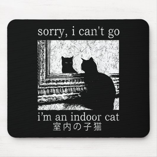 Leider kann ich nicht gehen, ich bin ein Indoor Ca Mousepad (Vorne)