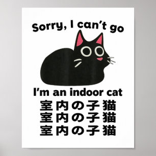 Leider kann ich nicht gehen, ich bin ein Indoor Ca Poster
