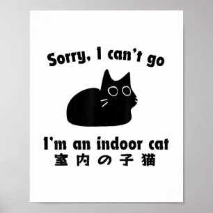 Leider kann ich nicht gehen, ich bin ein Indoor Ca Poster