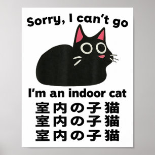 Leider kann ich nicht gehen, ich bin ein Indoor Ca Poster