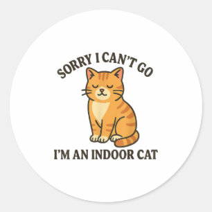 Leider kann ich nicht gehen, ich bin ein Indoor Ca Runder Aufkleber