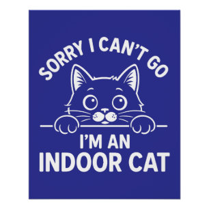Leider kann ich nicht gehen, ich bin eine Indoor-K Poster