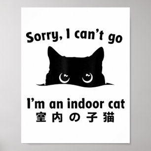 Leider kann ich nicht gehen, ich bin eine Innenkat Poster