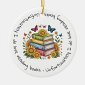 Leider lese ich Lieben Bücher weiter Keramik Ornament (Vorne)
