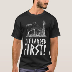 Leif Landed Erste Wikinglongship Mittelalterliche  T-Shirt
