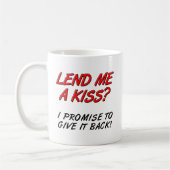 Leihe mir einen Kiss Funny Mug Kaffeetasse (Links)