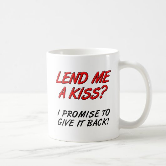 Leihe mir einen Kiss Funny Mug Kaffeetasse (Rechts)