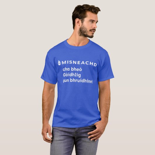 Lèine-t Mhisneachd - Cha bheò Gàidhlig T-Shirt (Vorne ganz)