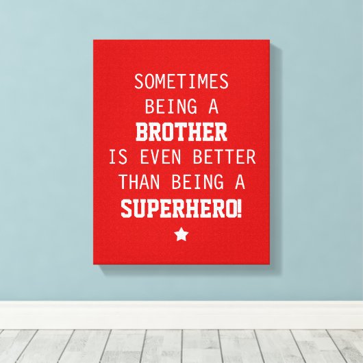 Leinwand Brother Better als Superhero (Insitu (Holzboden))