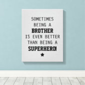 Leinwand Brother Better als Superhero (Insitu (Holzboden))