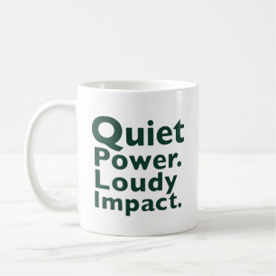 Leise Macht. Lauter Einfluss. Kaffeetasse
