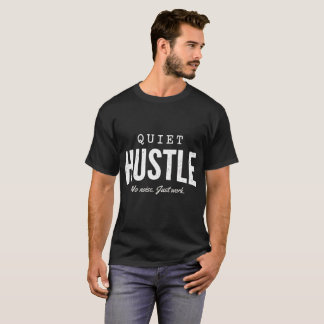 Leiser Hustle – Minimale Streetwear-Motivation T-S T-Shirt
