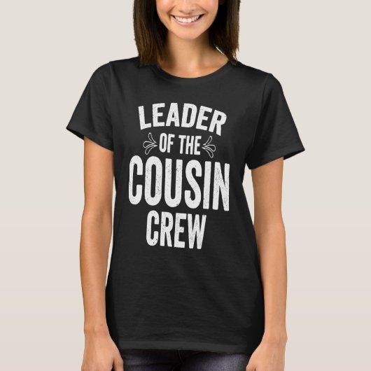 Leiter der Cousin-Crew 1 T-Shirt (Vorderseite)