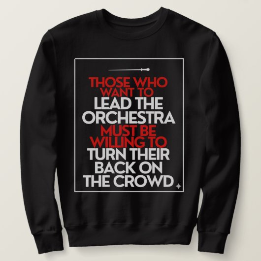 Leitung des Orchesters - Motivierend Quot Sweatshirt (Design vorne)