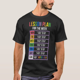 Lektionsplan für heute sagen: Gay Say Trans Proud  T-Shirt