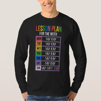 Lektionsplan für heute sagen: Gay Say Trans Proud  T-Shirt