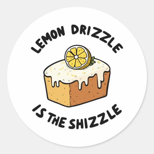 Lemon Drizzle ist die Shizzle Runder Aufkleber (Vorderseite)