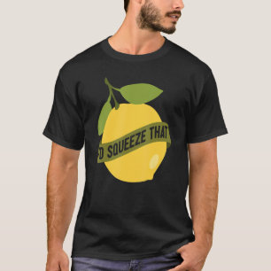 Lemonade Stand ich würde die Zitrone quetschen T-Shirt