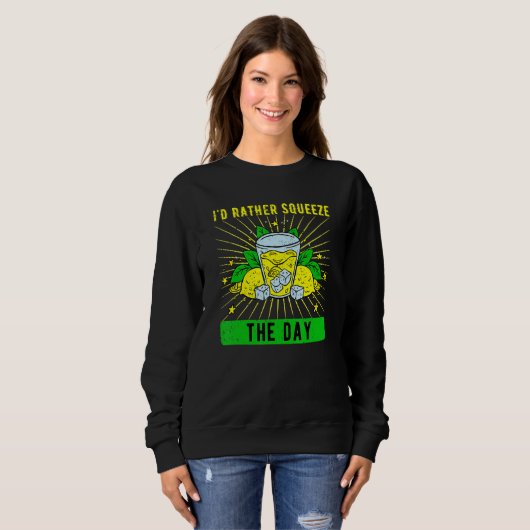 Lemonade Stand I'd Rather Squeeze The Day Sweatshirt (Vorne ganz)