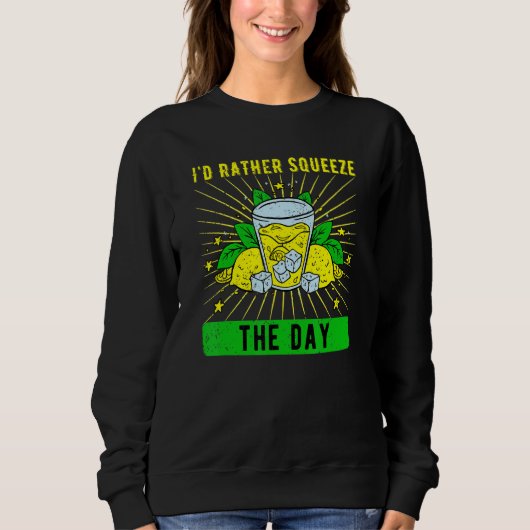 Lemonade Stand I'd Rather Squeeze The Day Sweatshirt (Vorderseite)