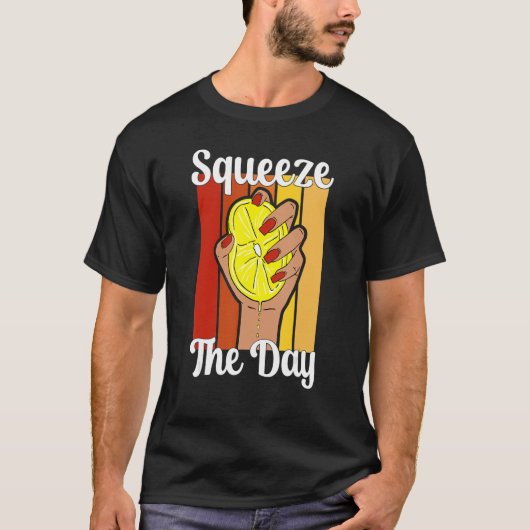 Lemonade Stand Squeeze Day Fruchtsaft Pun Ret T-Shirt (Vorderseite)