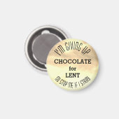 LENT I gib Schokolade benutzerdefinierte ERINNERUN Magnet (Vorderseite/Rückseite)