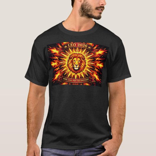 Leo 2026 Regal Flaming Lion Zodiac Art | Shine, Le T-Shirt (Vorderseite)