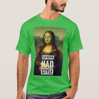 Leo hatte nie Stil Ein lustiges Design für Ts und T-Shirt