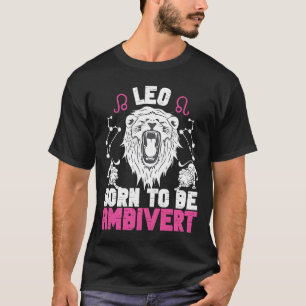 Leo Zodiac Leo ist Geboren ambivert T-Shirt