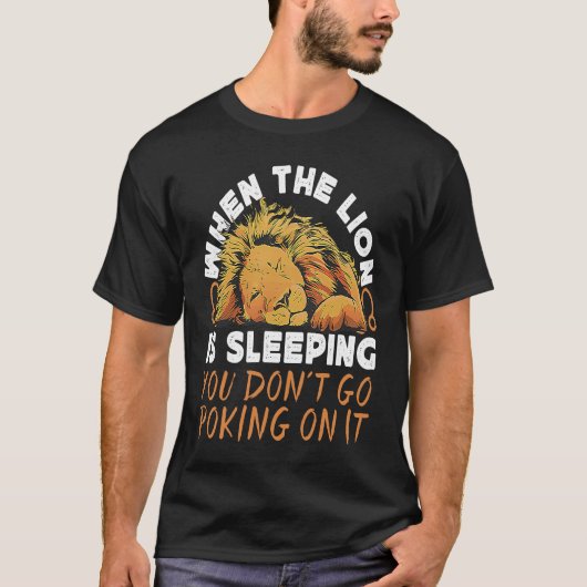 Leo Zodiac When Lion Is Sleeping You Don't Go Poki T-Shirt (Vorderseite)