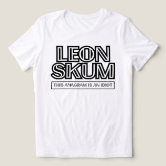 Leon Skum | Dieses Anagramm ist ein Idiot Tri-Blend Shirt