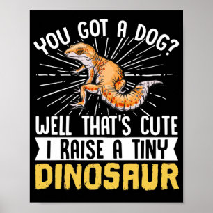 Leopard Gecko Got du einen Hund? Nun, das ist Nied Poster