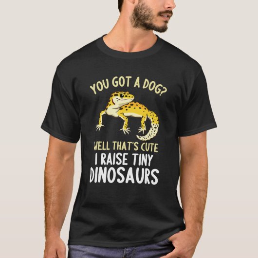 Leopard Gecko I Raise Tiny Dinosaurs Leopard Geck T-Shirt (Vorderseite)