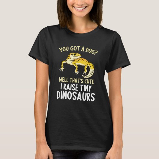 Leopard Gecko  I Raise Tiny Dinosaurs Leopard Geck T-Shirt (Vorderseite)