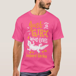 Leopard Gecko Just A Girl Liebe Leopard Geckos T-Shirt