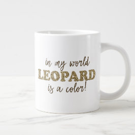 Leopard ist eine Farbe - Funny Leopard Print Quote Jumbo-Tasse